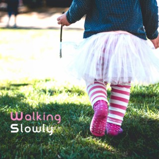 Walking Slowly