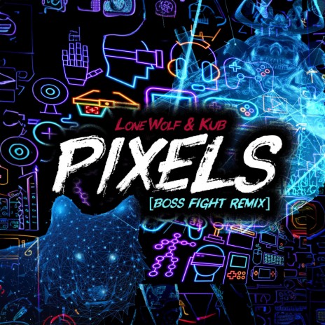 Pixels (Boss Fight Remix) ft. Lone Wolf and Kub, Shao Sosa & Heather Grey | Boomplay Music