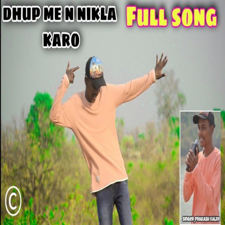 Dhup Me Na Nikla Karo (Nagpuri) | Boomplay Music