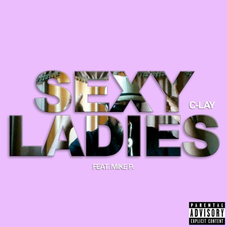 Sexy Ladies ft. Mike P. | Boomplay Music