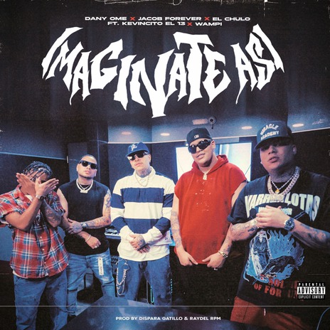 Imaginate Asi ft. Jacob Forever, El Chulo, Kevincito El 13 & wampi | Boomplay Music