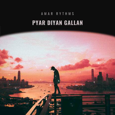 Pyar Diyan Gallan | Boomplay Music