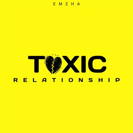 Toxic Relationship | Boomplay Music