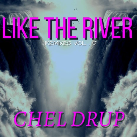 Like the River (Thick Remix)