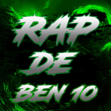 Rap de Ben 10 | Boomplay Music