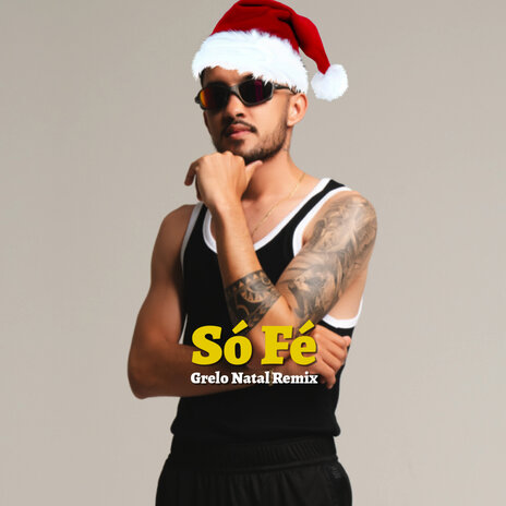 Grelo Só Fé Natal (Remix) | Boomplay Music