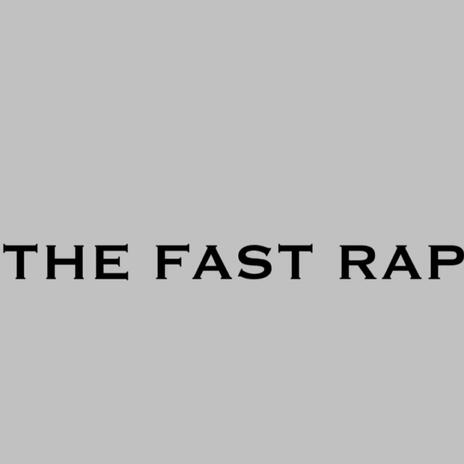 The Fast Rap | Boomplay Music