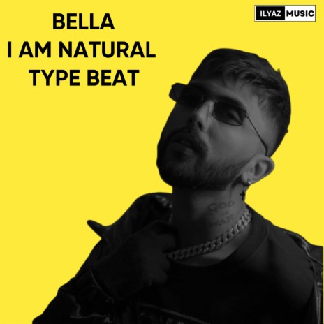 I AM NATURAL BELLA TYPE BEAT | Boomplay Music