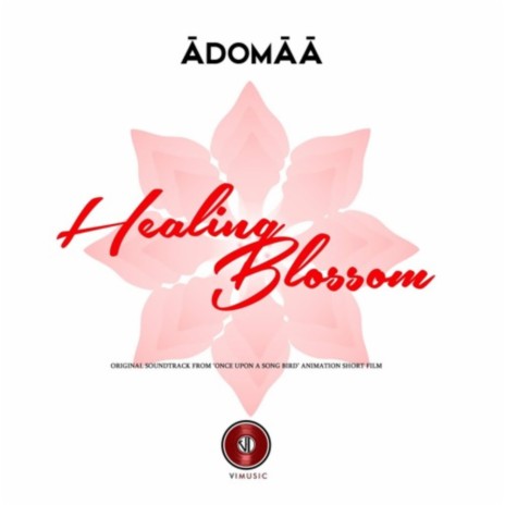 Healing Blossom | Boomplay Music