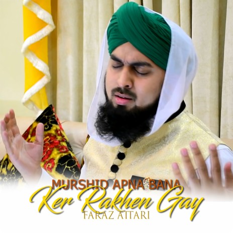 Murshid Apna Bana ker Rakhen gay | Boomplay Music