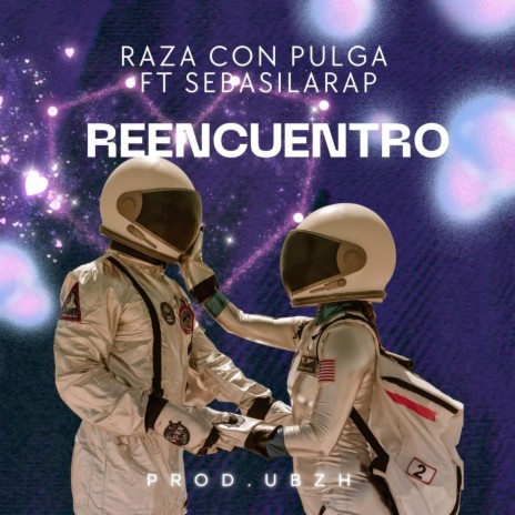 Reencuentro ft. Mc pulga, raza de kiltro & SebasilaRap | Boomplay Music