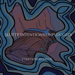 Slutty Intentions(Unplugged) lyrics | Boomplay Music