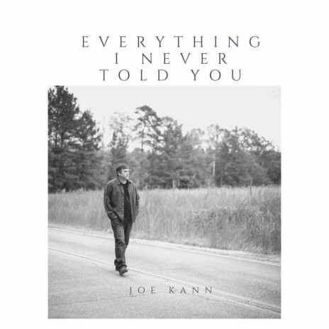 Everything I Never Told You | Boomplay Music