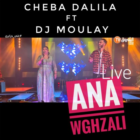 Ana Weghzali ft. DJ Moulay | Boomplay Music