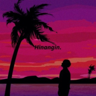 Hinangin lyrics | Boomplay Music