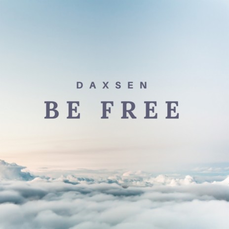 Be Free ft. Daxsen Space, Spence Mcmanus & Lifexury