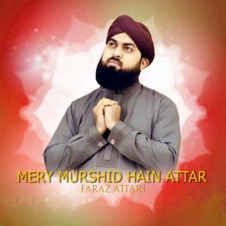 MERY MURSHID HAIN ATTAR