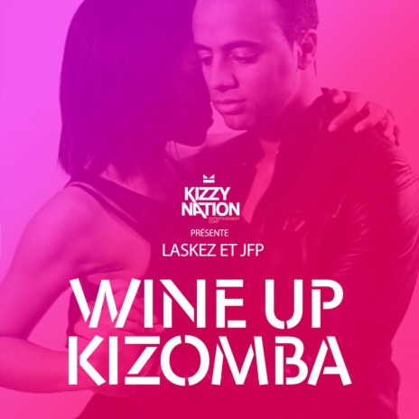 Wine up Kizomba ft. JFP | Boomplay Music