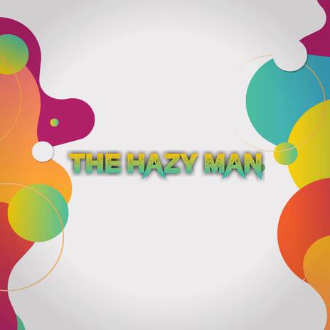 The Hazy Man | Boomplay Music