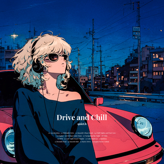 Drive and Chill