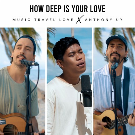 How Deep Is Your Love ft. Anthony Uy