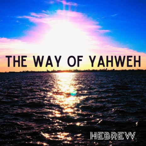The Way of Yahweh | Boomplay Music