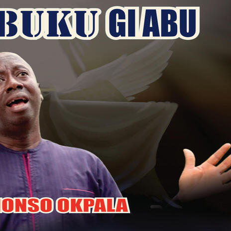 Agam abuku gi abu _ Nonso Okpala | Boomplay Music