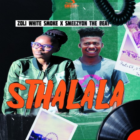 Sthalala ft. Zoli White Smoke | Boomplay Music