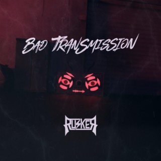 BAD TRANSMISSION