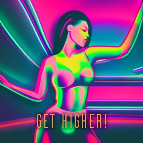 Get Higher! | Boomplay Music