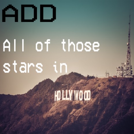 All of Those Stars in Hollywood | Boomplay Music