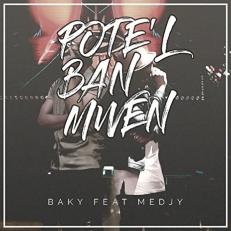 Pote'l Banm ft. Medjy | Boomplay Music