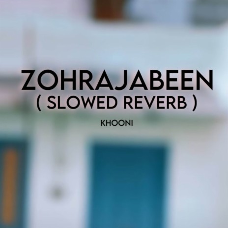 Zohrajabeen (Slowed Reverb) | Boomplay Music