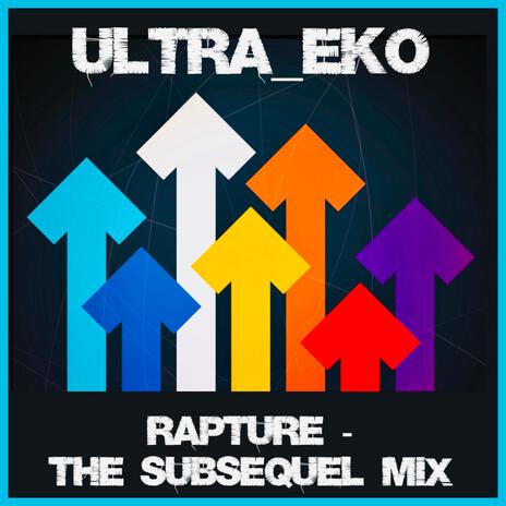 Rapture (The Subsequel Mix) | Boomplay Music