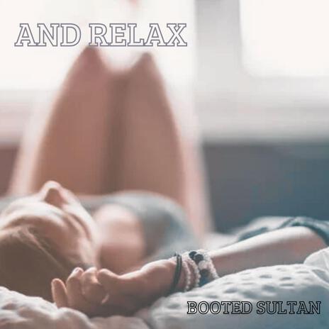 And Relax | Boomplay Music