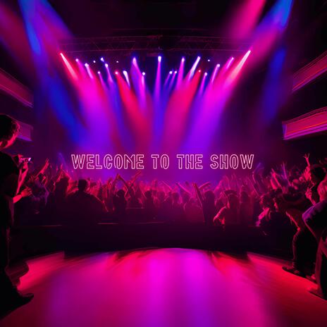 Welcome to The Show | Boomplay Music