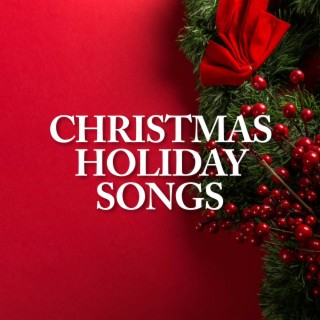 Christmas Holiday Songs