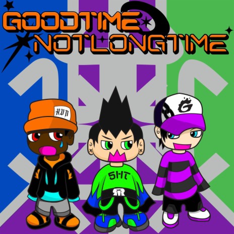 GoodTimeXNotLongTime ft. Cody Gucci & Lil Heavn