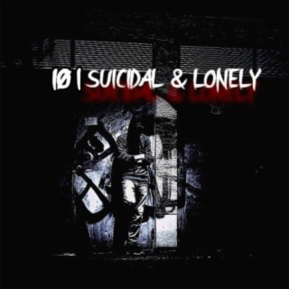 Suicidal & Lonely