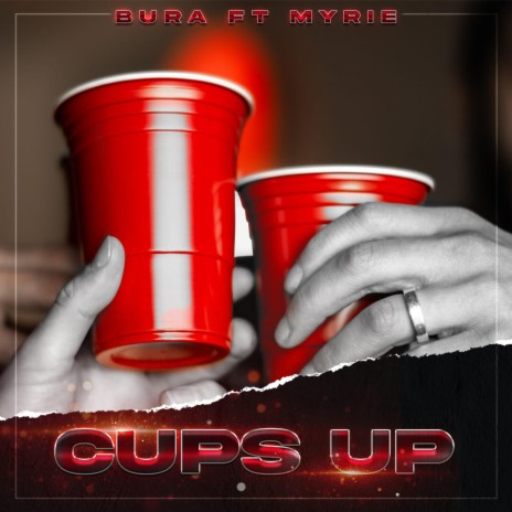 Cups Up ft. Myrie 🅴 | Boomplay Music