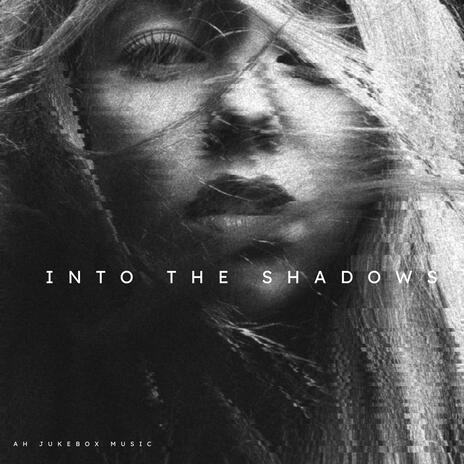 Into the Shadows | Boomplay Music