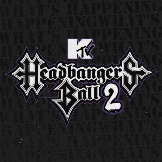 Headbanger's Ball 2 (What's Happening 2 Vol. 6.5)