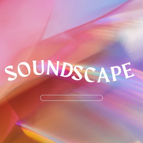 Soundscape | Boomplay Music
