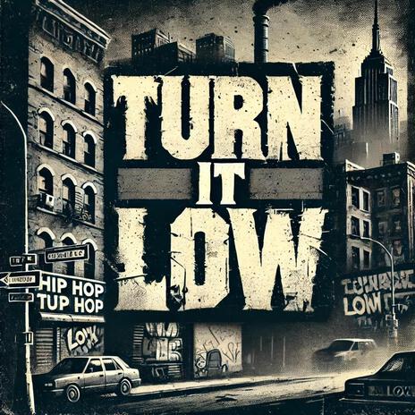 Turn It Low | Boomplay Music