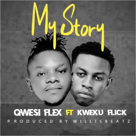 My Story ft. Kweku Flick | Boomplay Music