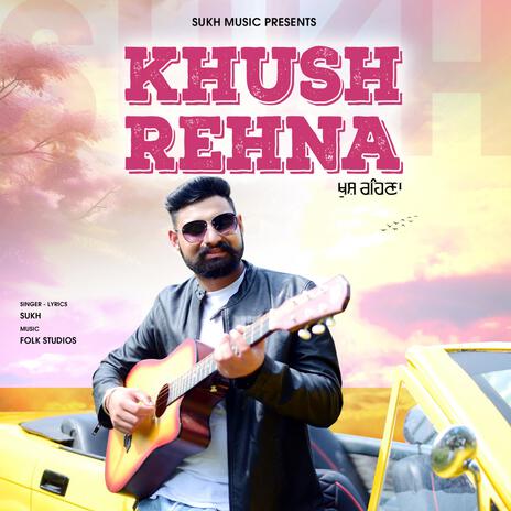 Khush Rehna | Boomplay Music