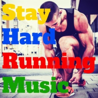 Stay Hard Running Music