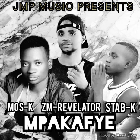 Mpakafye ft. Mos k & Stab k | Boomplay Music