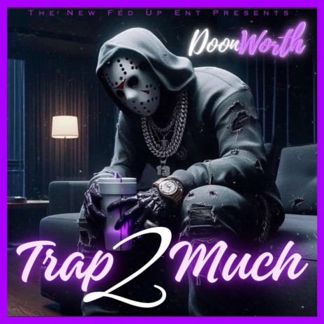 TRAP 2 MUCH | Boomplay Music