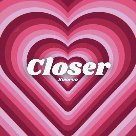 Closer | Boomplay Music